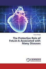 Couverture cartonnée The Protective Role of Fetuin-A Associated with Many Diseases de Eman Refaat