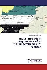 Kartonierter Einband (Kt) Indian Inroads in Afghanistan After 9/11:Vulnerabilities for Pakistan von Muhammad Daim Fazil