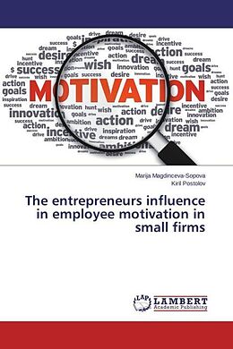 Couverture cartonnée The entrepreneurs influence in employee motivation in small firms de Marija Magdinceva-Sopova, Kiril Postolov