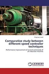 Kartonierter Einband (Kt) Comparative study between different speed controller techniques von Chaymae Laoufi, Ahmed Abbou, Mohammed Akherraz