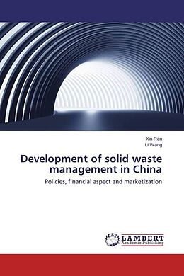 Kartonierter Einband Development of solid waste management in China von Xin Ren, Li Wang