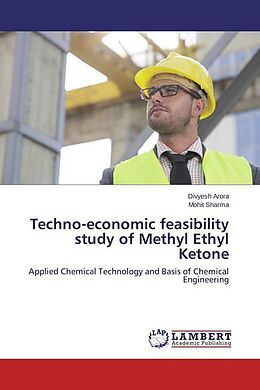 Couverture cartonnée Techno-economic feasibility study of Methyl Ethyl Ketone de Divyesh Arora, Mohit Sharma