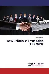 Kartonierter Einband (Kt) New Politeness Translation Strategies von Alireza Akbari
