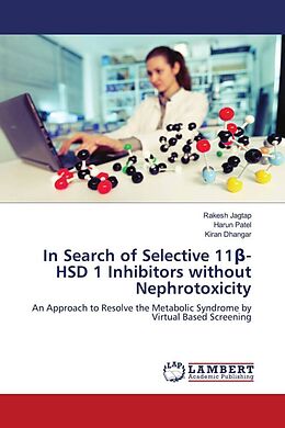 Kartonierter Einband In Search of Selective 11 -HSD 1 Inhibitors without Nephrotoxicity von Rakesh Jagtap, Harun Patel, Kiran Dhangar