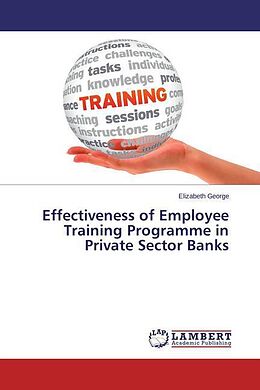 Couverture cartonnée Effectiveness of Employee Training Programme in Private Sector Banks de Elizabeth George