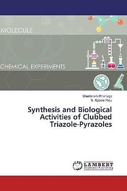 Couverture cartonnée Synthesis and Biological Activities of Clubbed Triazole-Pyrazoles de Shantaram Khanage, S. Appala Raju