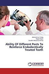 Couverture cartonnée Ability Of Different Posts To Reinforce Endodontically Treated Teeth de Abdulrahman Fadag, Maged Negm, Geraldin Mohamed Ahmed