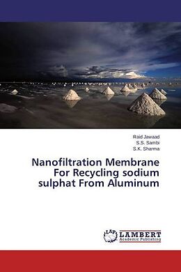 Couverture cartonnée Nanofiltration Membrane For Recycling sodium sulphat From Aluminum de Raid Jawaad, S. S. Sambi, S. K. Sharma