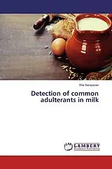 Kartonierter Einband (Kt) Detection of common adulterants in milk von Rita Narayanan