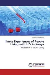 Kartonierter Einband Illness Experiences of People Living with HIV in Kenya von George Evans Owino