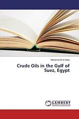 Kartonierter Einband (Kt) Crude Oils in the Gulf of Suez, Egypt von Mohamed M. El Nady