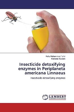 Couverture cartonnée Insecticide detoxifying enzymes in Periplaneta americana Linnaeus de Hafiz Muhammad Tahir, Raheela Mustafa