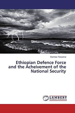 Kartonierter Einband Ethiopian Defence Force and the Acheivement of the National Security von Damtew Tessema