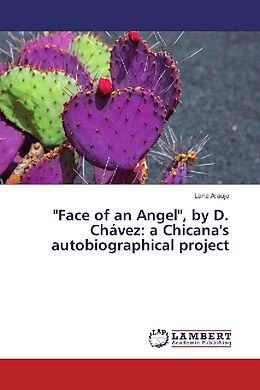 Kartonierter Einband "Face of an Angel", by D. Chávez: a Chicana's autobiographical project von Lana Araujo