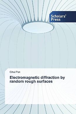 Kartonierter Einband Electromagnetic diffraction by random rough surfaces von Cihui Pan