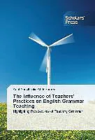 Kartonierter Einband The Influence of Teachers' Practices on English Grammar Teaching von Adel Abdulkhaliq Abdulkareem