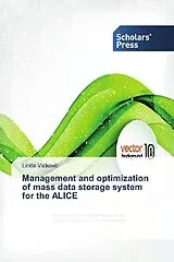 Kartonierter Einband Management and optimization of mass data storage system for the ALICE von Linda Vickovi