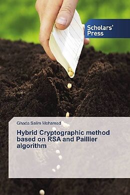 Kartonierter Einband Hybrid Cryptographic method based on RSA and Paillier algorithm von Ghada Salim Mohamed