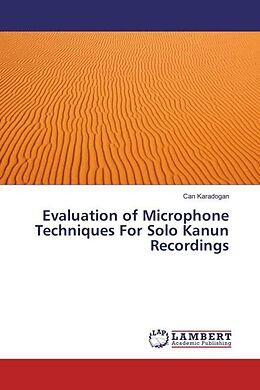 Kartonierter Einband Evaluation of Microphone Techniques For Solo Kanun Recordings von Can Karadogan