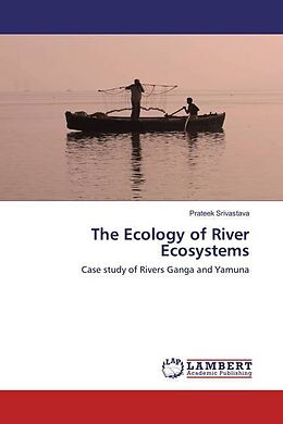 Kartonierter Einband The Ecology of River Ecosystems von Prateek Srivastava