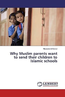 Couverture cartonnée Why Muslim parents want to send their children to Islamic schools de Masauda El-Aswed