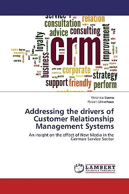 Couverture cartonnée Addressing the drivers of Customer Relationship Management Systems de Veronica Baena, Robert Elmerhaus