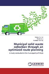Kartonierter Einband Municipal solid waste collection through an optimized route planning von Sabine Garimé, Martin Duru, Esteban Ramirez