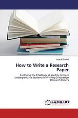 Kartonierter Einband (Kt) How to Write a Research Paper von Issa Al-Qaderi