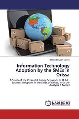Kartonierter Einband Information Technology Adoption by the SMEs in Orissa von Bibhuti Bhusan Mishra