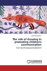 Kartonierter Einband (Kt) The role of drawing in promoting children's communication von Joyce Ofosua Anim