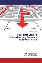 Kartonierter Einband Your First Step to Understanding Research Methods: Part I von Sadeq Al Yaari
