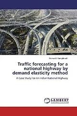 Kartonierter Einband (Kt) Traffic forecasting for a national highway by demand elasticity method von Hemanth Kamplimath
