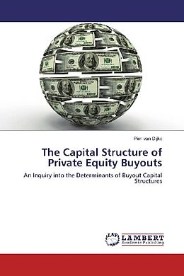 Kartonierter Einband The Capital Structure of Private Equity Buyouts von Pim van Dijke