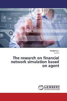 Kartonierter Einband The research on financial network simulation based on agent von Yongbin Zhu, Li Yan