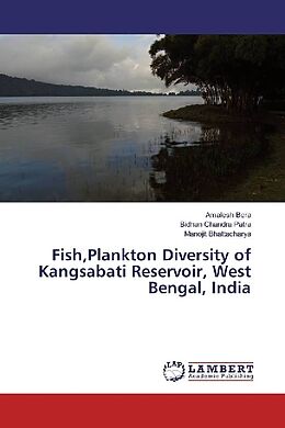 Kartonierter Einband Fish,Plankton Diversity of Kangsabati Reservoir, West Bengal, India von Amalesh Bera, Bidhan Chandra Patra, Manojit Bhattacharya