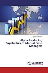 Couverture cartonnée Alpha Producing Capabilities of Mutual Fund Managers de Igor Gvozdanovic