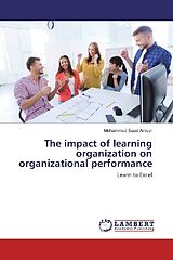 Kartonierter Einband The impact of learning organization on organizational performance von Muhammad Saad Ameer