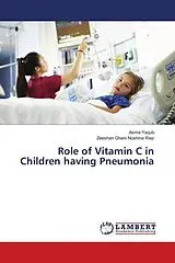 Kartonierter Einband (Kt) Role of Vitamin C in Children having Pneumonia von Asma Yaqub, Zeeshan Ghani Noshina Riaz
