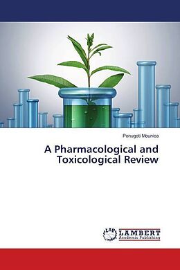 Kartonierter Einband A Pharmacological and Toxicological Review von Ponugoti Mounica