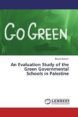 Kartonierter Einband An Evaluation Study of the Green  Governmental Schools in Palestine von Basma Saadeh
