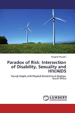 Couverture cartonnée Paradox of Risk: Intersection of Disability, Sexuality and HIV/AIDS de Margaret Wazakili