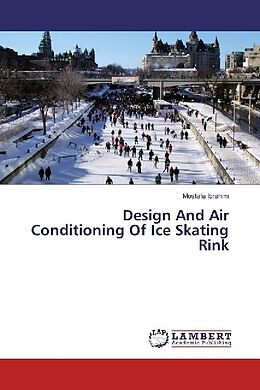 Couverture cartonnée Design And Air Conditioning Of Ice Skating Rink de Mostafa Ibrahim