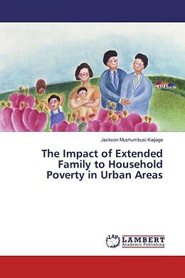 Kartonierter Einband The Impact of Extended Family to Household Poverty in Urban Areas von Jackson Mushumbusi Kaijage