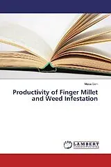 Kartonierter Einband Productivity of Finger Millet and Weed Infestation von Musa Gani