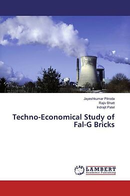 Kartonierter Einband Techno-Economical Study of Fal-G Bricks von Jayeshkumar Pitroda, Rajiv Bhatt, Indrajit Patel