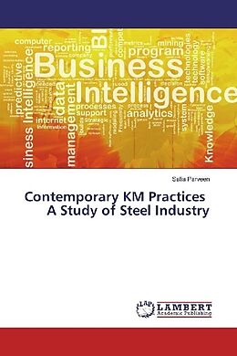 Kartonierter Einband Contemporary KM Practices A Study of Steel Industry von Safia Parveen