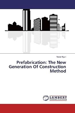 Couverture cartonnée Prefabrication: The New Generation Of Construction Method de Victor Kypri