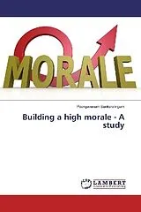 Kartonierter Einband (Kt) Building a high morale - A study von Poongavanam Sankaralingam