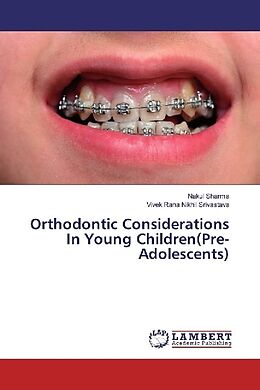 Couverture cartonnée Orthodontic Considerations In Young Children(Pre-Adolescents) de Nakul Sharma, Vivek Rana Nikhil Srivastava