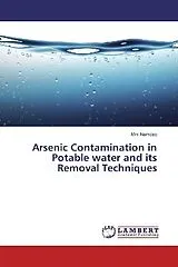 Kartonierter Einband (Kt) Arsenic Contamination in Potable water and its Removal Techniques von Mini Namdeo